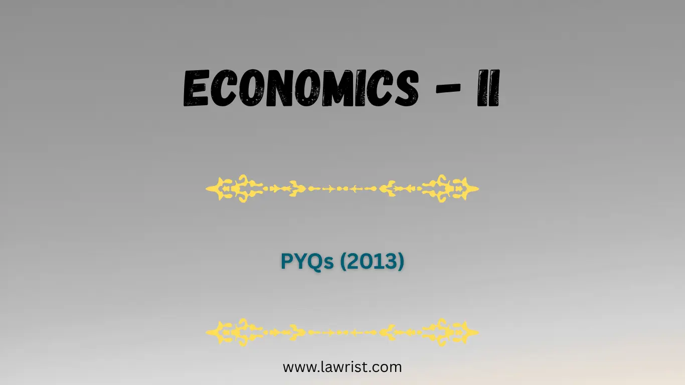 Economics - II : Previous Year Questions (2013)